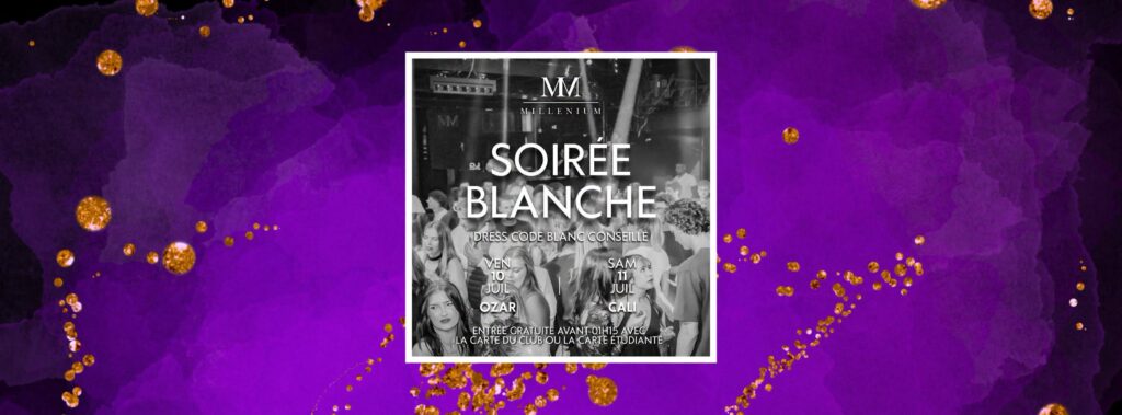Soirée Blanche 10-11 juillet - MilléniuM Lisieux, meilleure boite de nuit Normandie