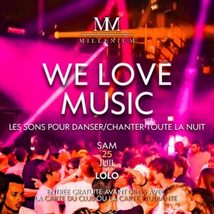 Samedi 25 juillet au MilléniuM Lisieux : WE LOVE MUSIC avec DJ LOLO — urban, afro, latino, electro + grosse surprise. Meilleure boite de nuit de Normandie, proche Deauville et Caen.